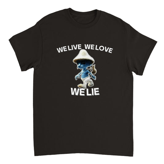 We live we love we lie T-skjorte