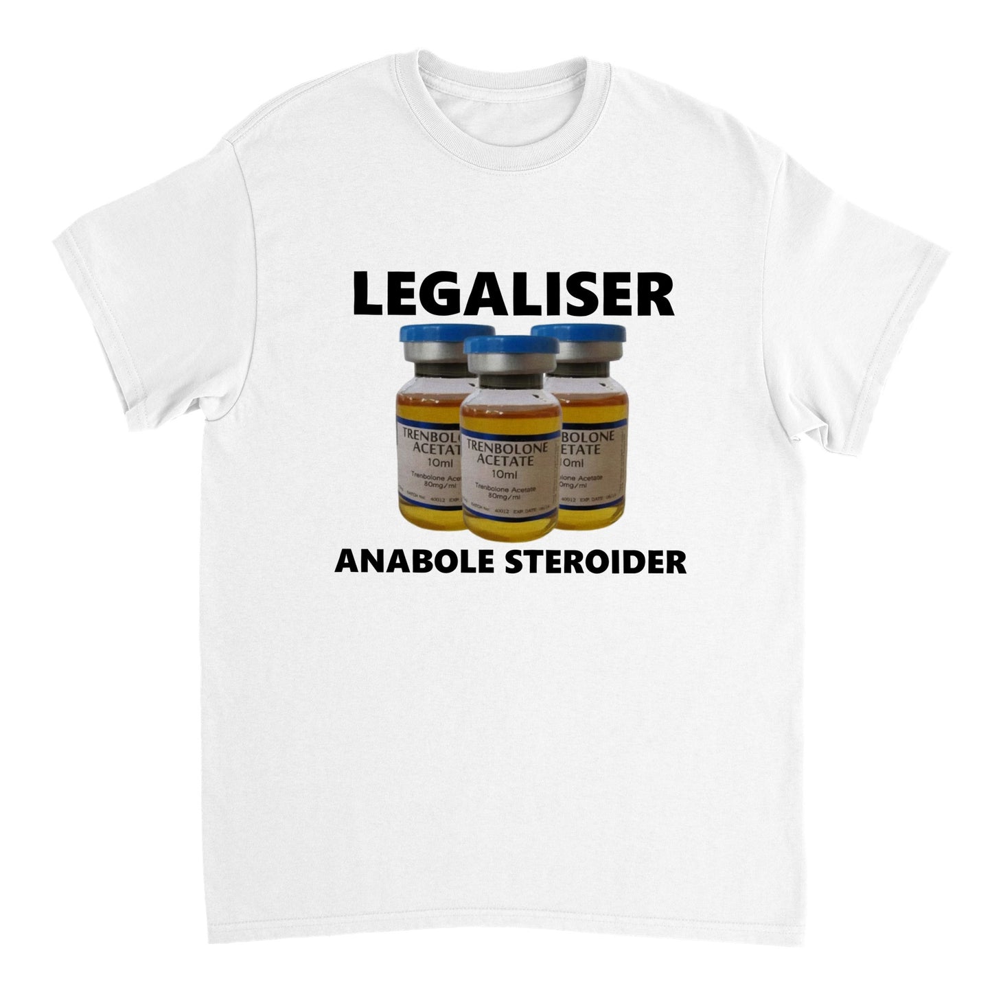 Legaliser anabole steroider T-skjorte